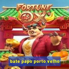 bate papo porto velho